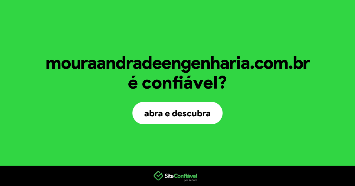 O site mouraandradeengenharia.com.br é confiável?