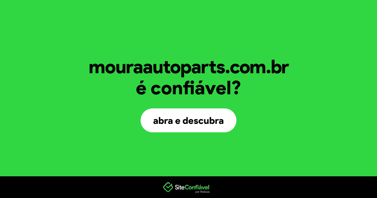 O site mouraautoparts.com.br é confiável?