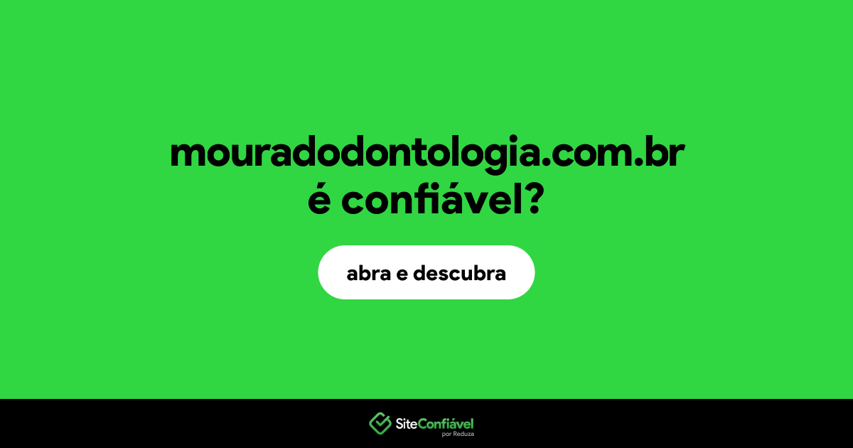 O site mouradodontologia.com.br é confiável?