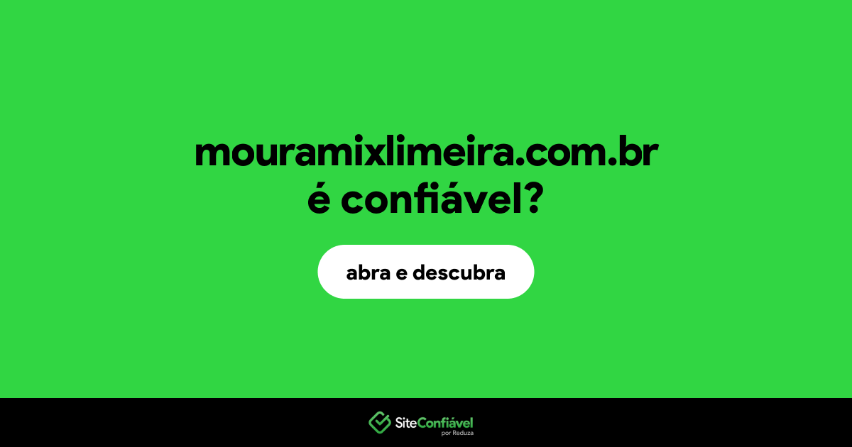 O site mouramixlimeira.com.br é confiável?