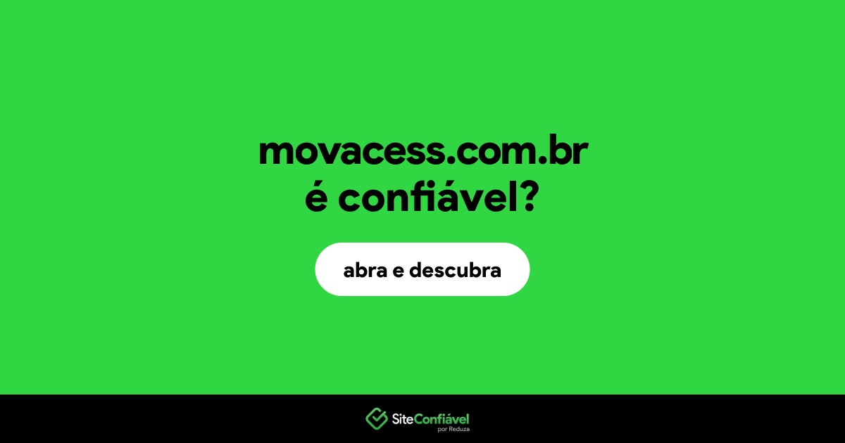 O site movacess.com.br é confiável?