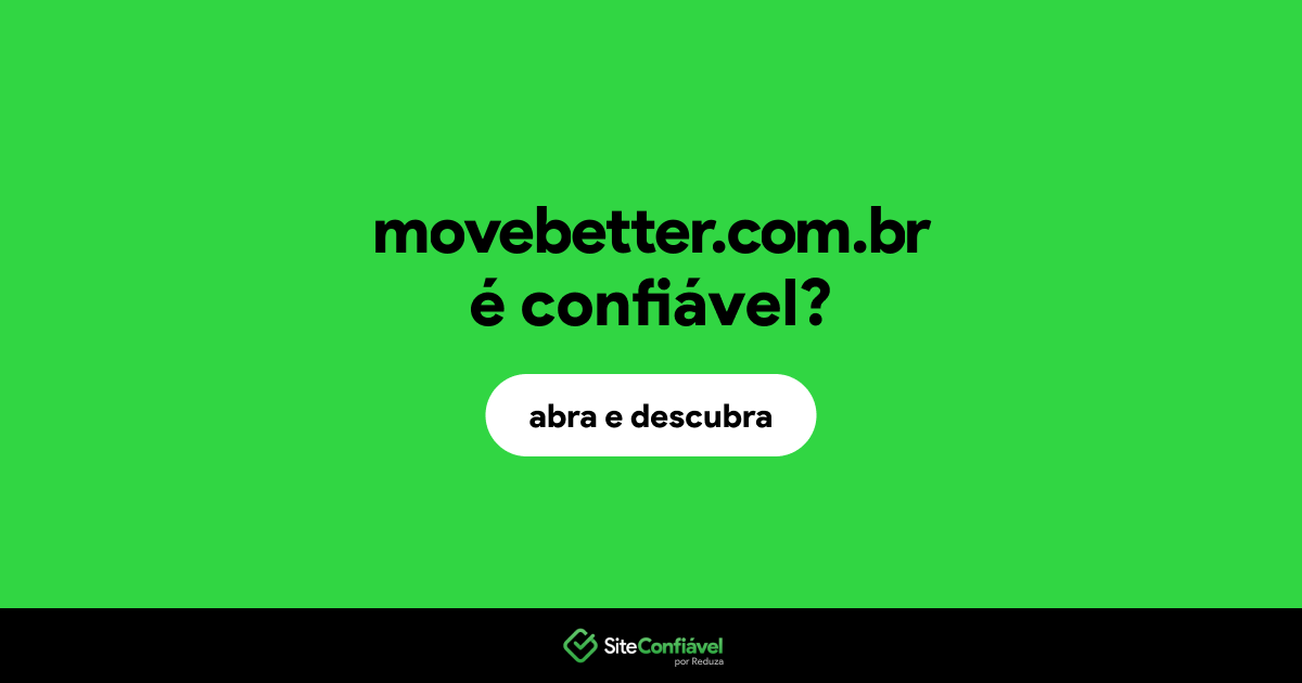 O site movebetter.com.br é confiável?