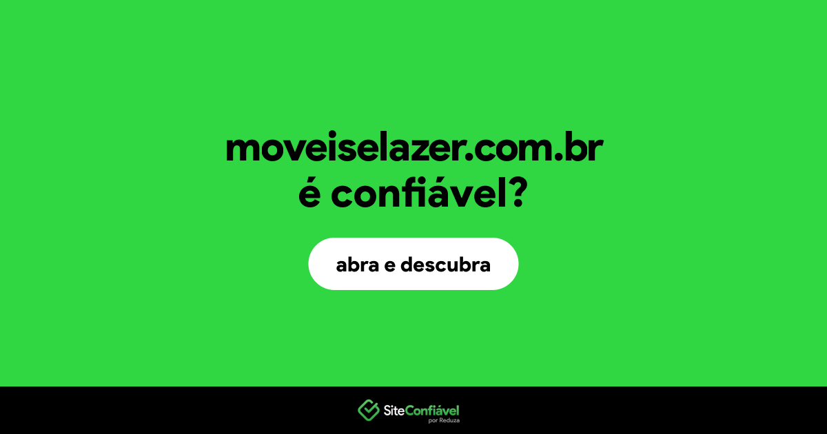 O site moveiselazer.com.br é confiável?