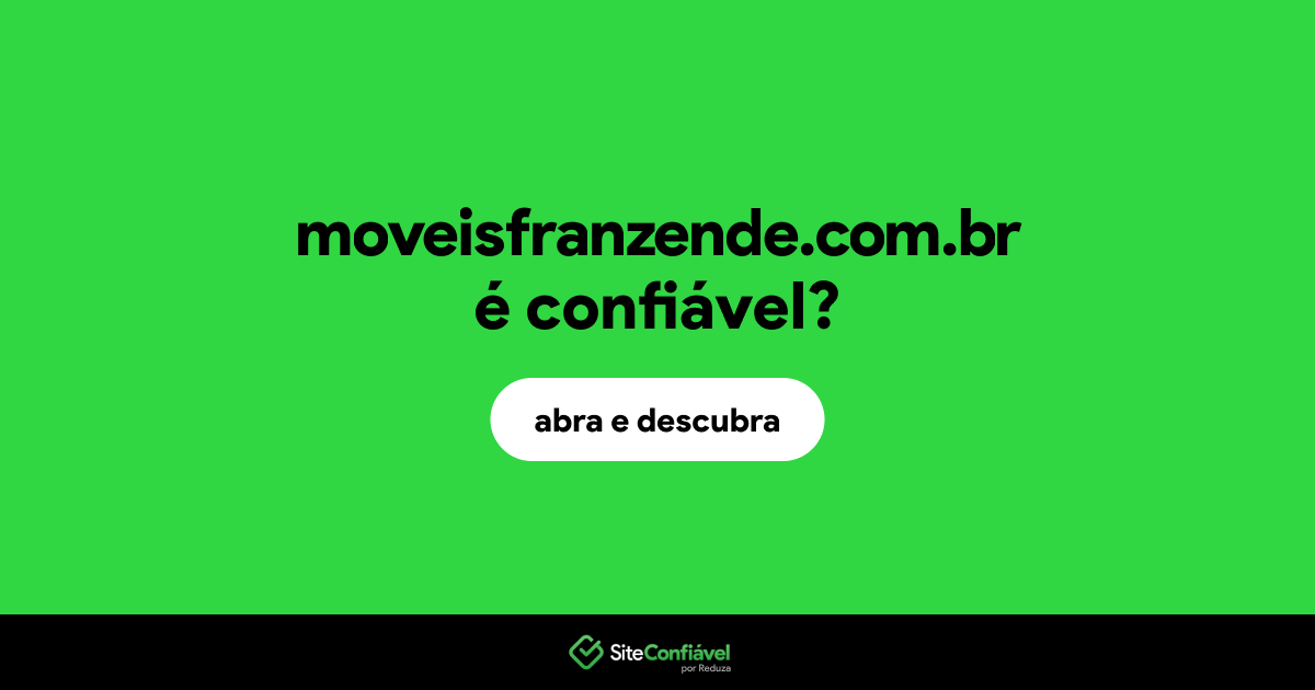 O site moveisfranzende.com.br é confiável?