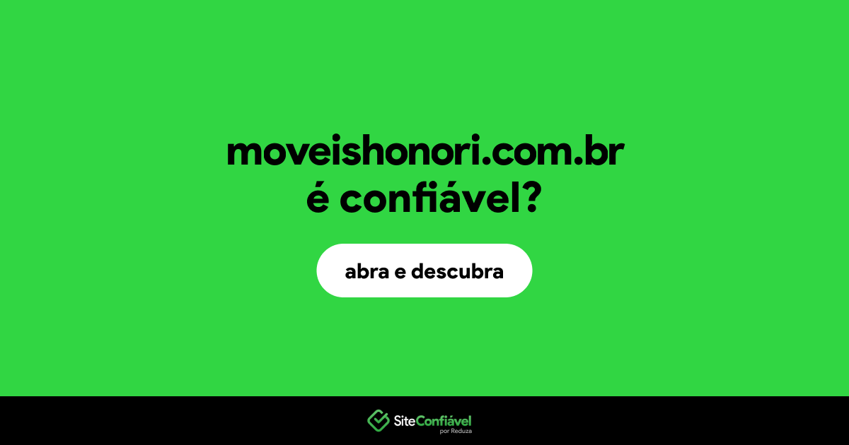 O site moveishonori.com.br é confiável?