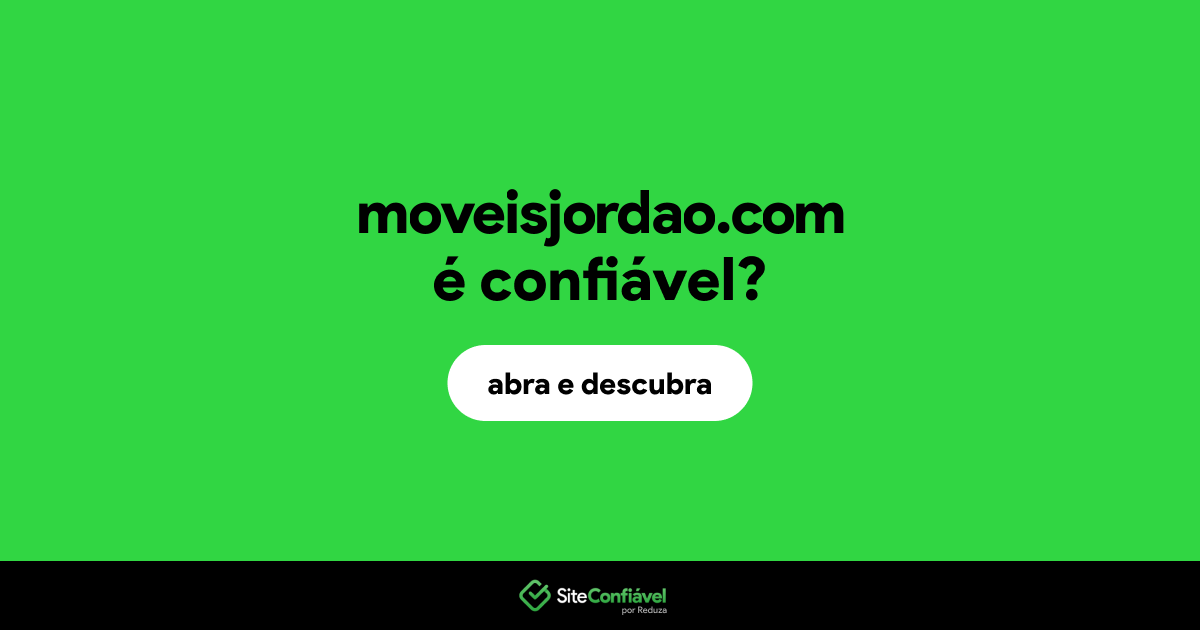 O site moveisjordao.com é confiável?