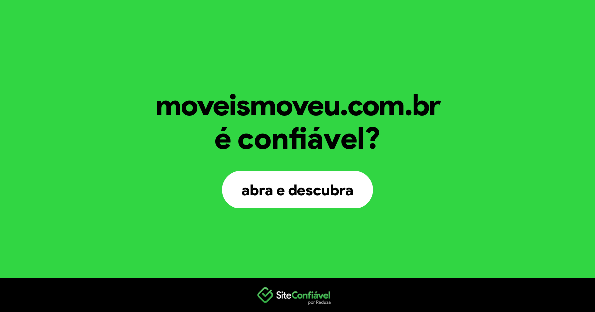 O site moveismoveu.com.br é confiável?