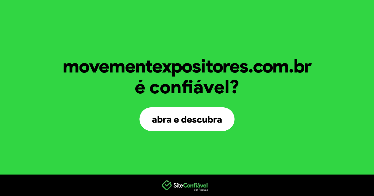 O site movementexpositores.com.br é confiável?