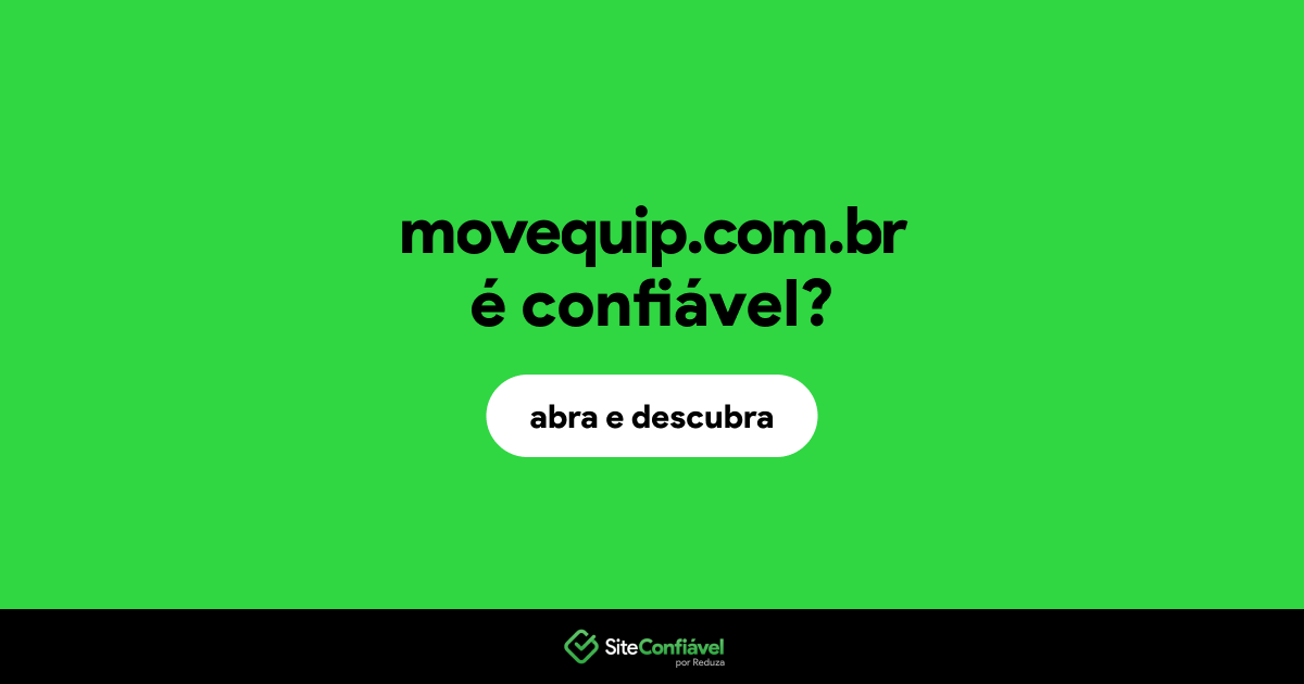 O site movequip.com.br é confiável?