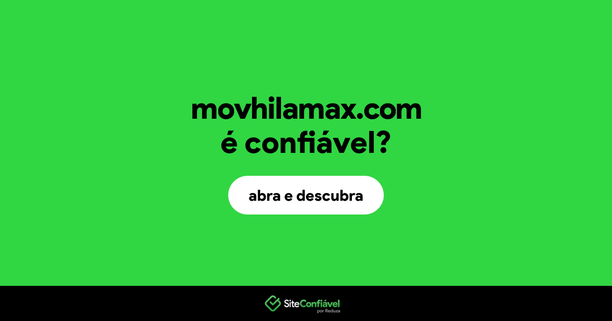 O site movhilamax.com é confiável?