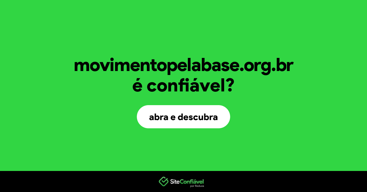 O site movimentopelabase.org.br é confiável?
