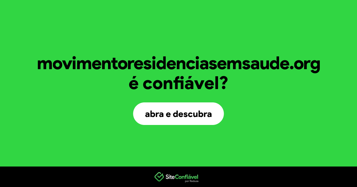 O site movimentoresidenciasemsaude.org é confiável?