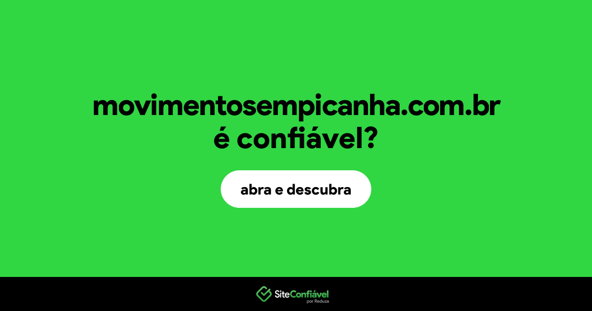 O site movimentosempicanha.com.br é confiável?