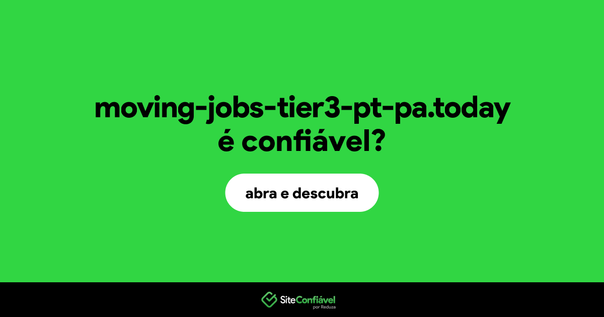 O site moving-jobs-tier3-pt-pa.today é confiável?