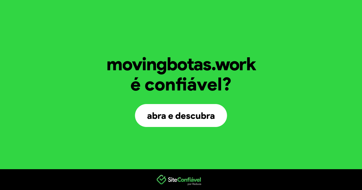 O site movingbotas.work é confiável?