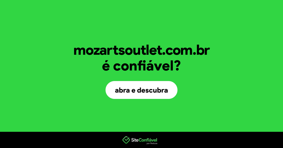 O site mozartsoutlet.com.br é confiável?