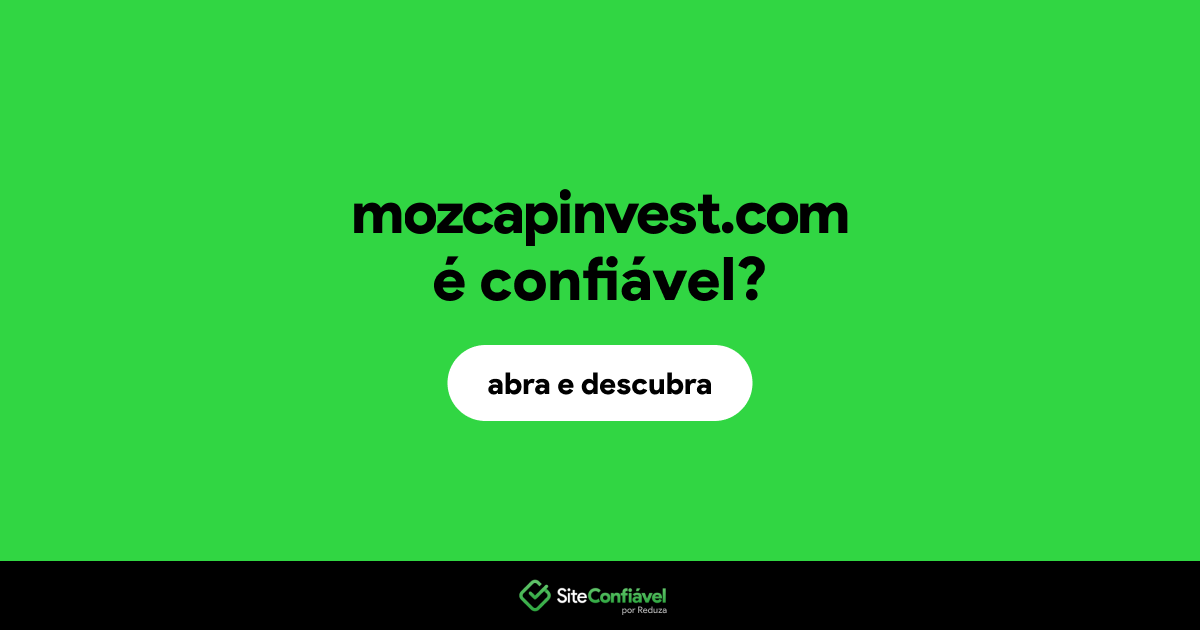O site mozcapinvest.com é confiável?