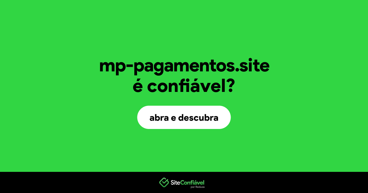 O site mp-pagamentos.site é confiável?