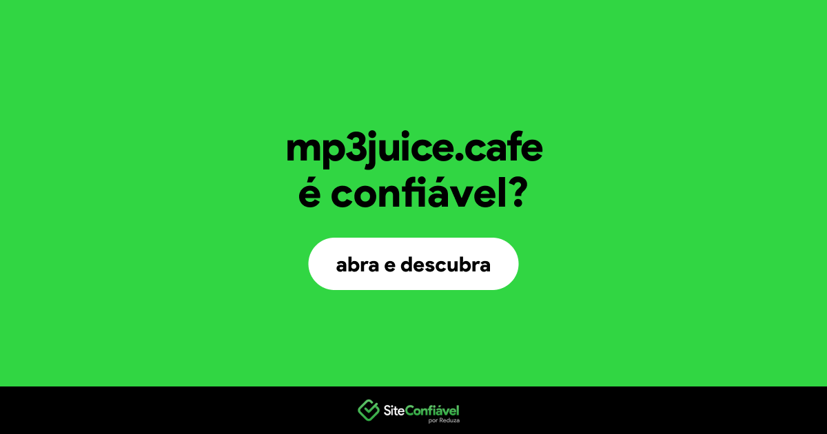 O site mp3juice.cafe é confiável?