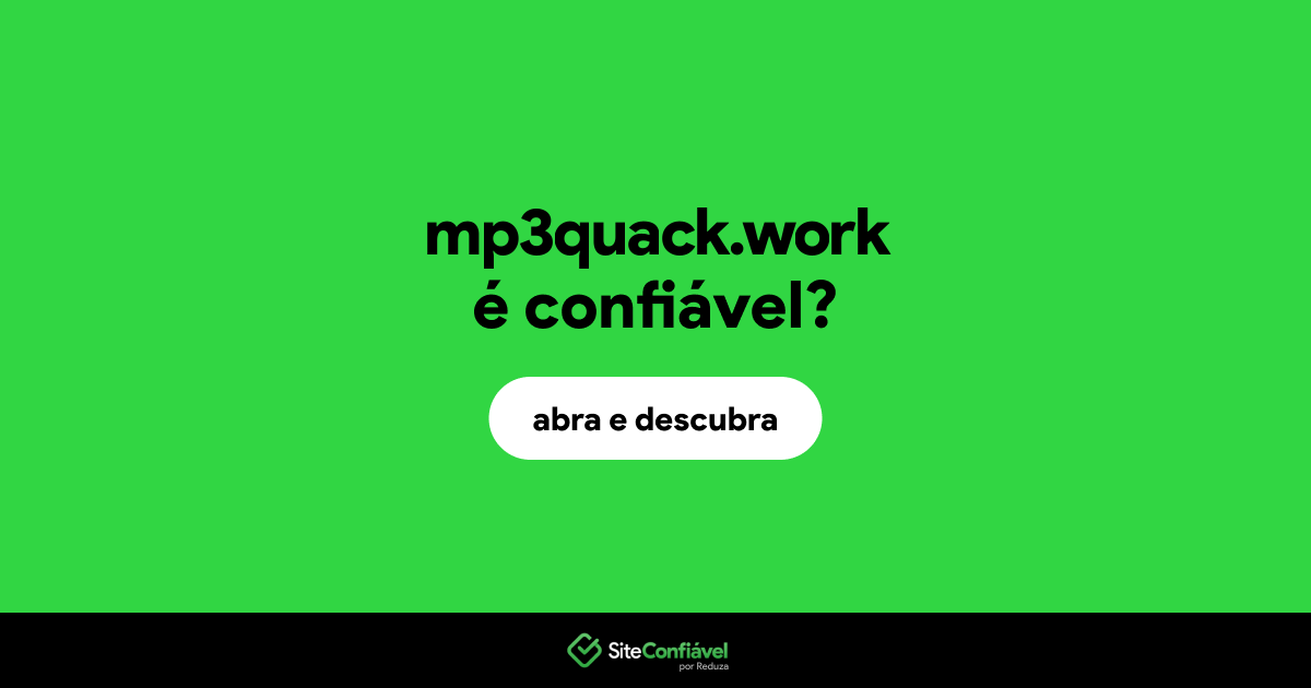 O site mp3quack.work é confiável?