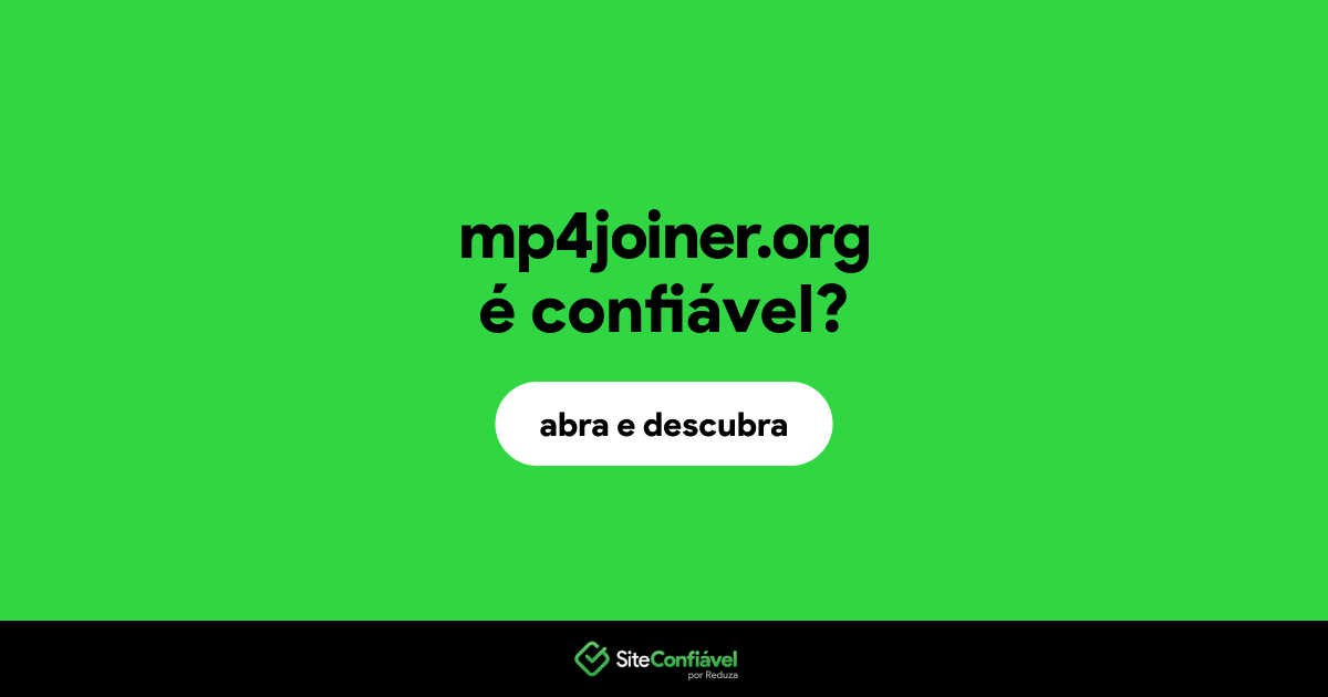 O site mp4joiner.org é confiável?