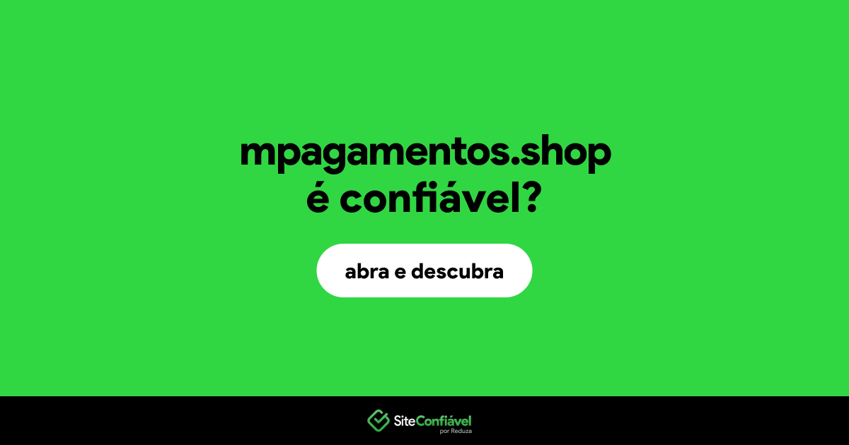 O site mpagamentos.shop é confiável?