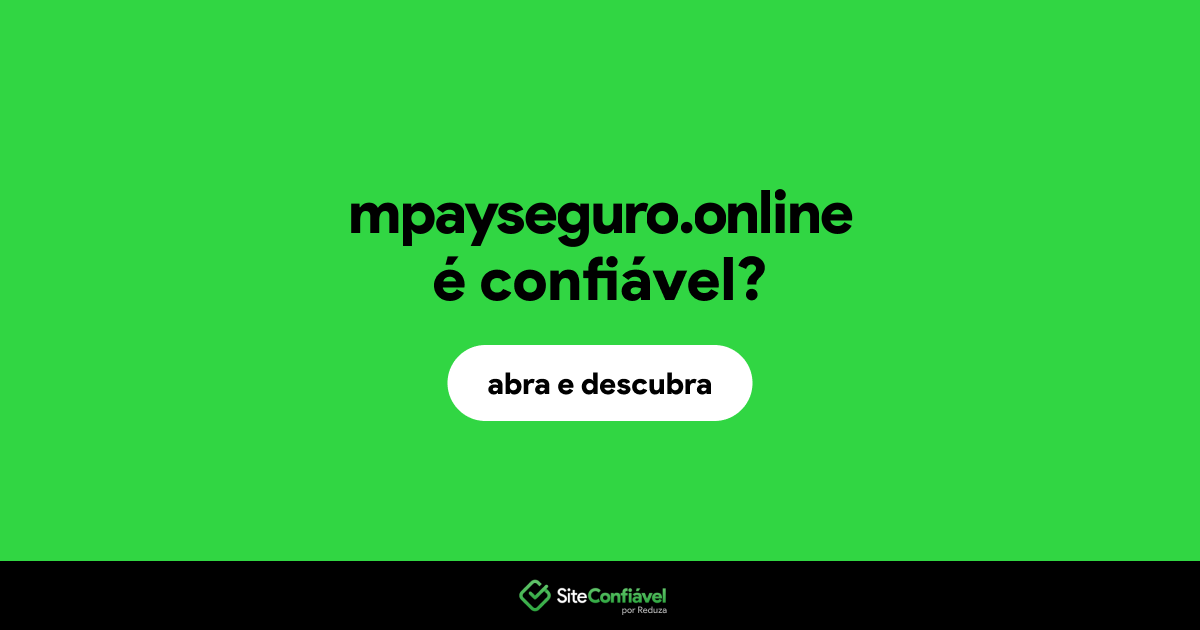 O site mpayseguro.online é confiável?