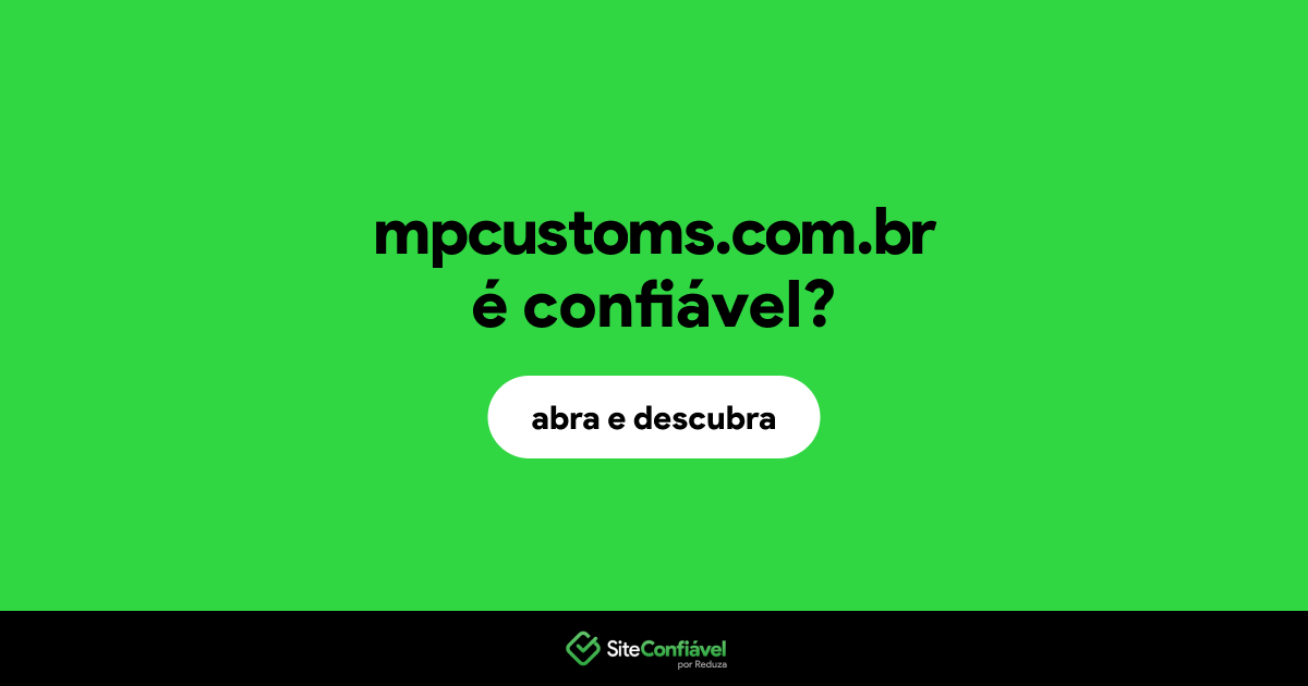 O site mpcustoms.com.br é confiável?