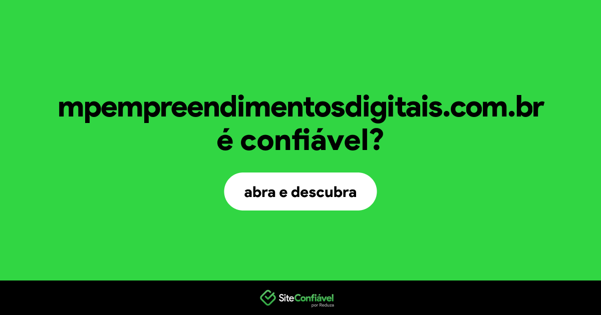 O site mpempreendimentosdigitais.com.br é confiável?