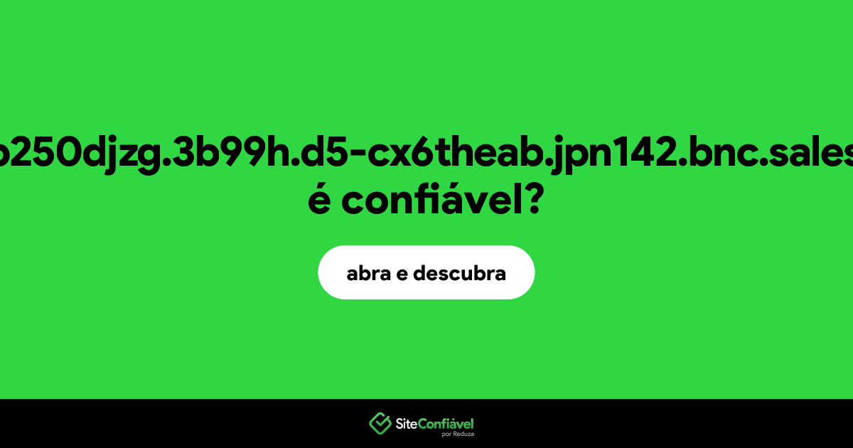 O site mpepk2yjp250djzg.3b99h.d5-cx6theab.jpn142.bnc.salesforce.com é confiável?