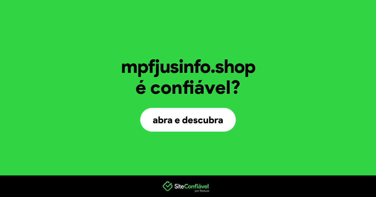 O site mpfjusinfo.shop é confiável?