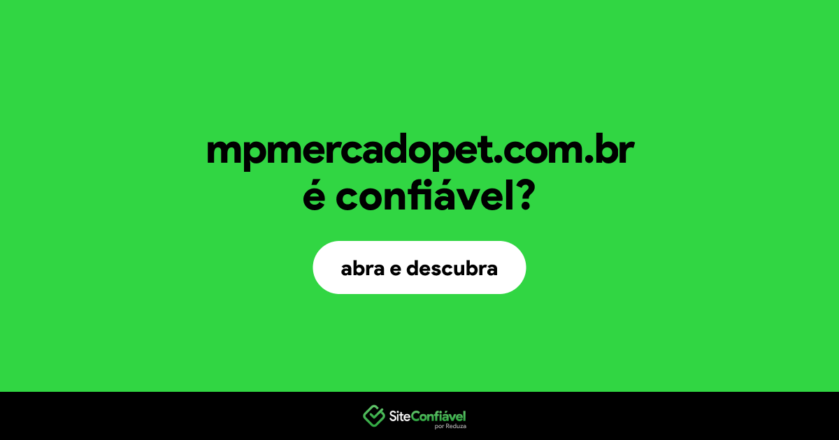 O site mpmercadopet.com.br é confiável?