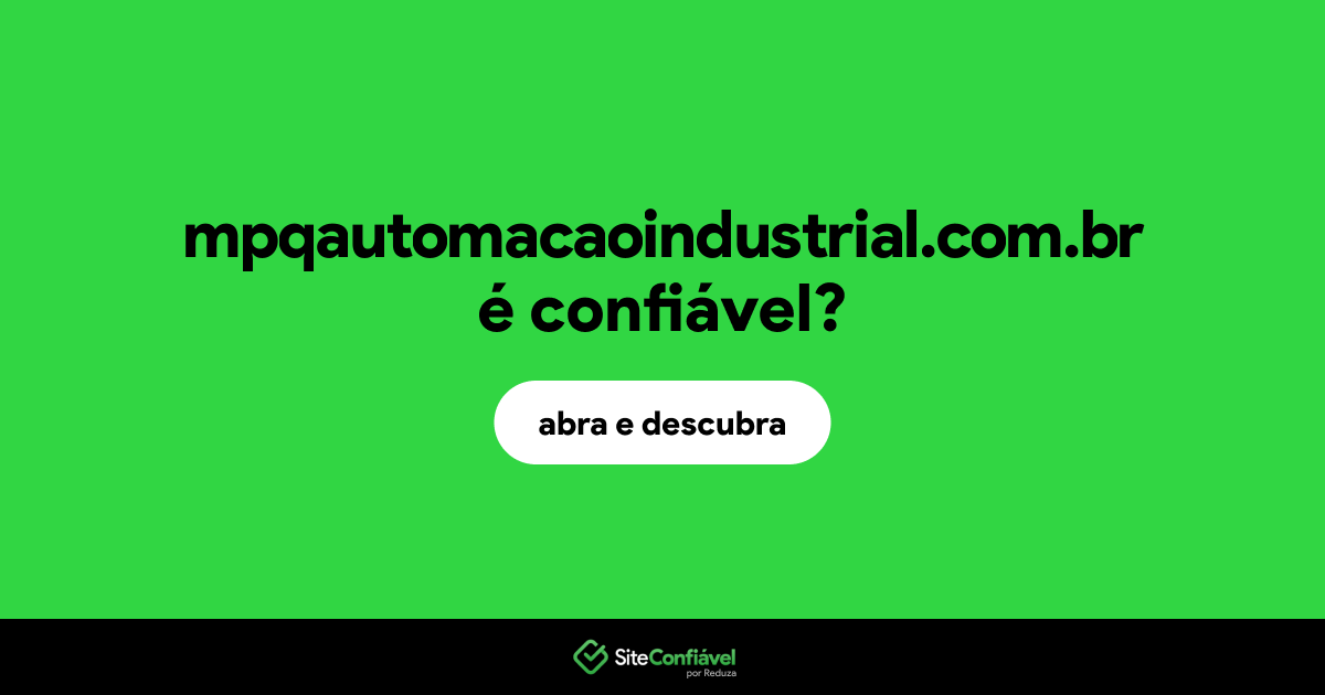 O site mpqautomacaoindustrial.com.br é confiável?