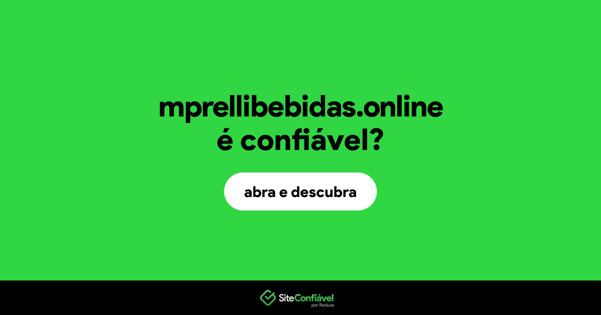 O site mprellibebidas.online é confiável?