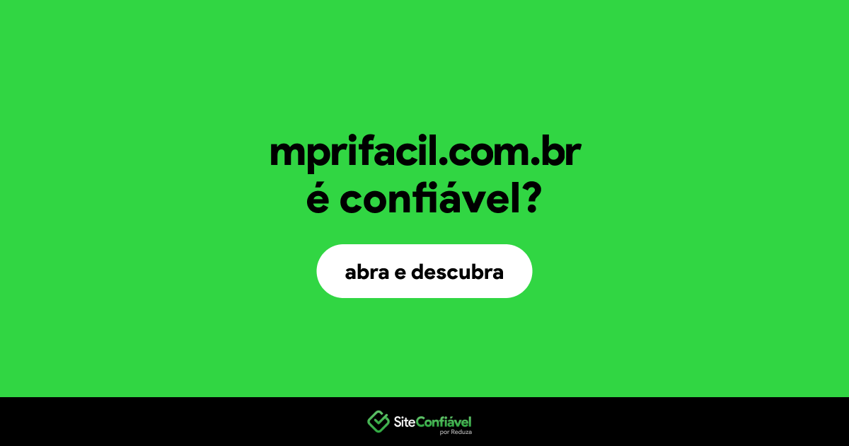 O site mprifacil.com.br é confiável?