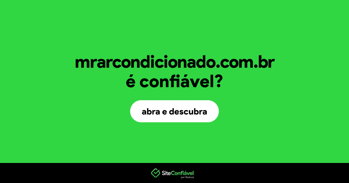 O site mrarcondicionado.com.br é confiável?
