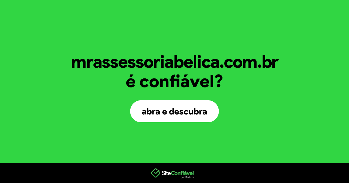 O site mrassessoriabelica.com.br é confiável?