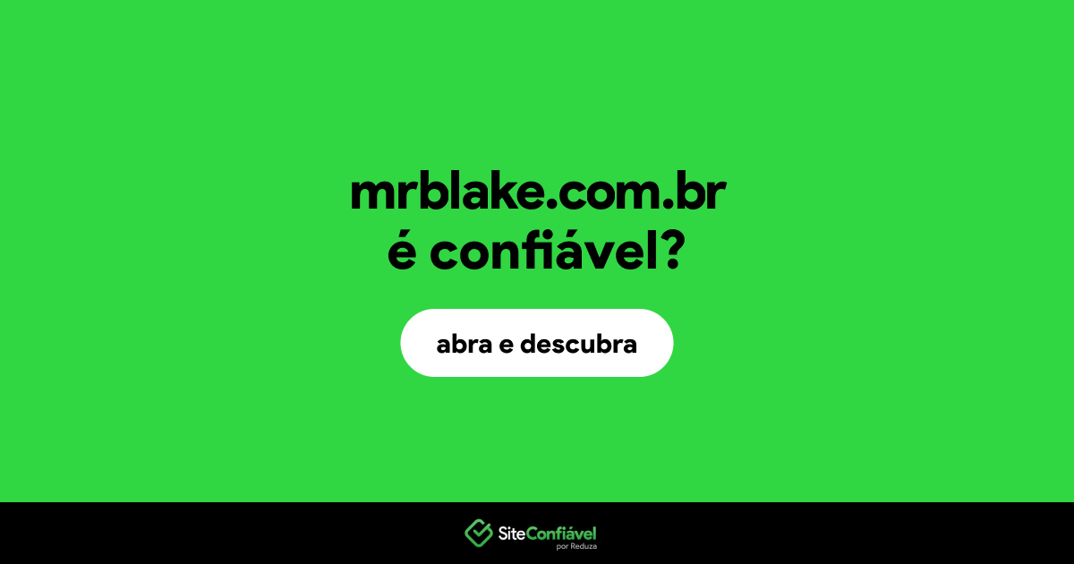 O site mrblake.com.br é confiável?