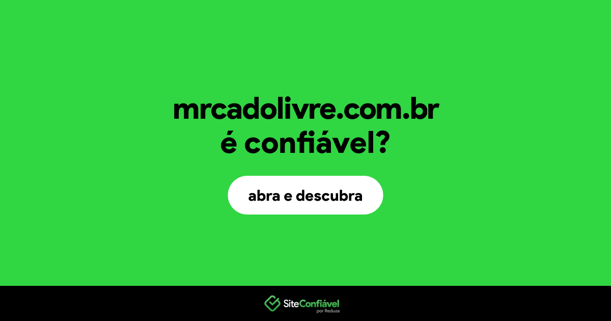 O site mrcadolivre.com.br é confiável?