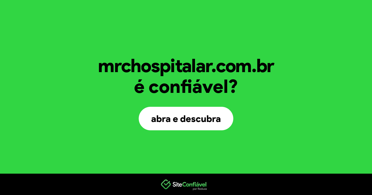 O site mrchospitalar.com.br é confiável?
