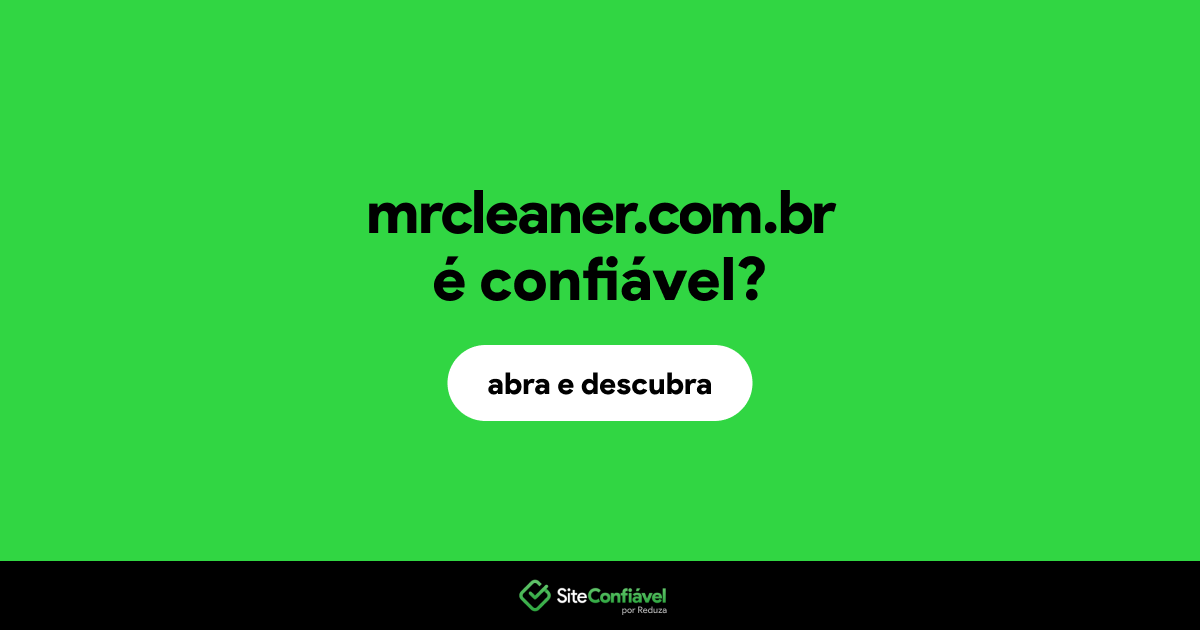 O site mrcleaner.com.br é confiável?