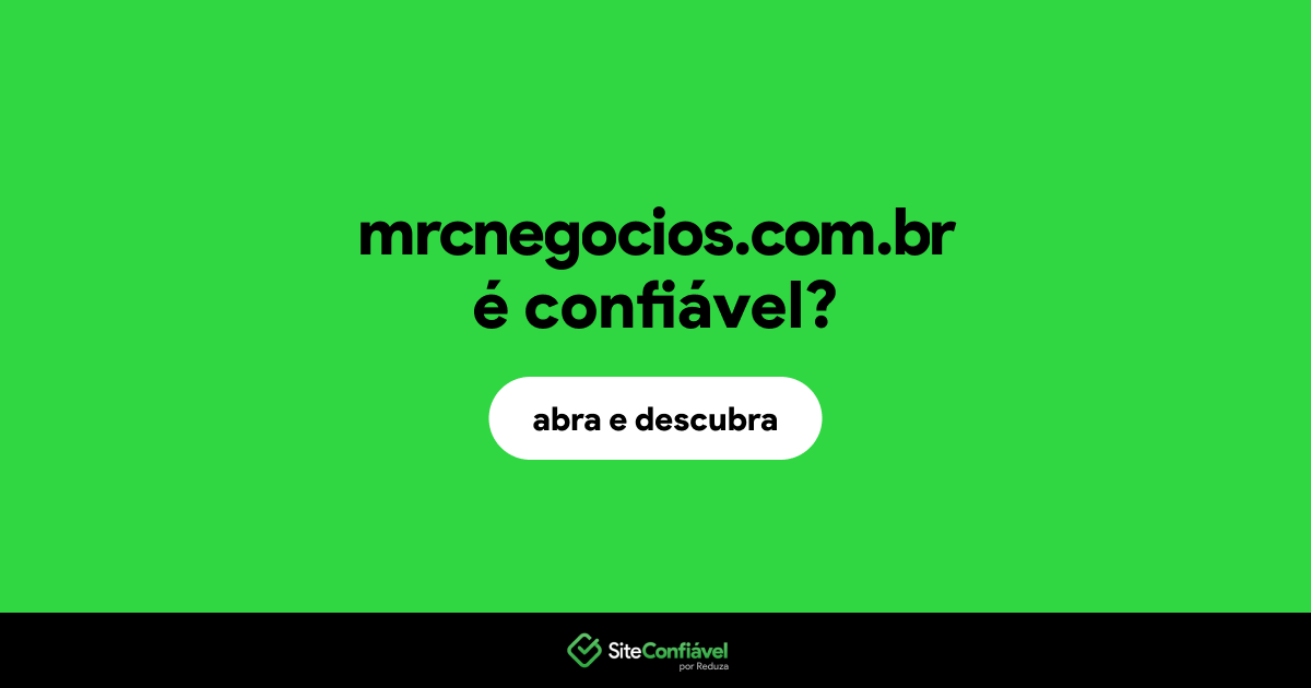 O site mrcnegocios.com.br é confiável?