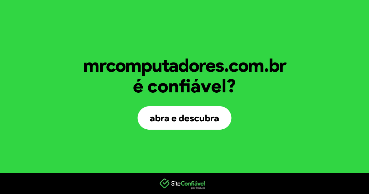 O site mrcomputadores.com.br é confiável?