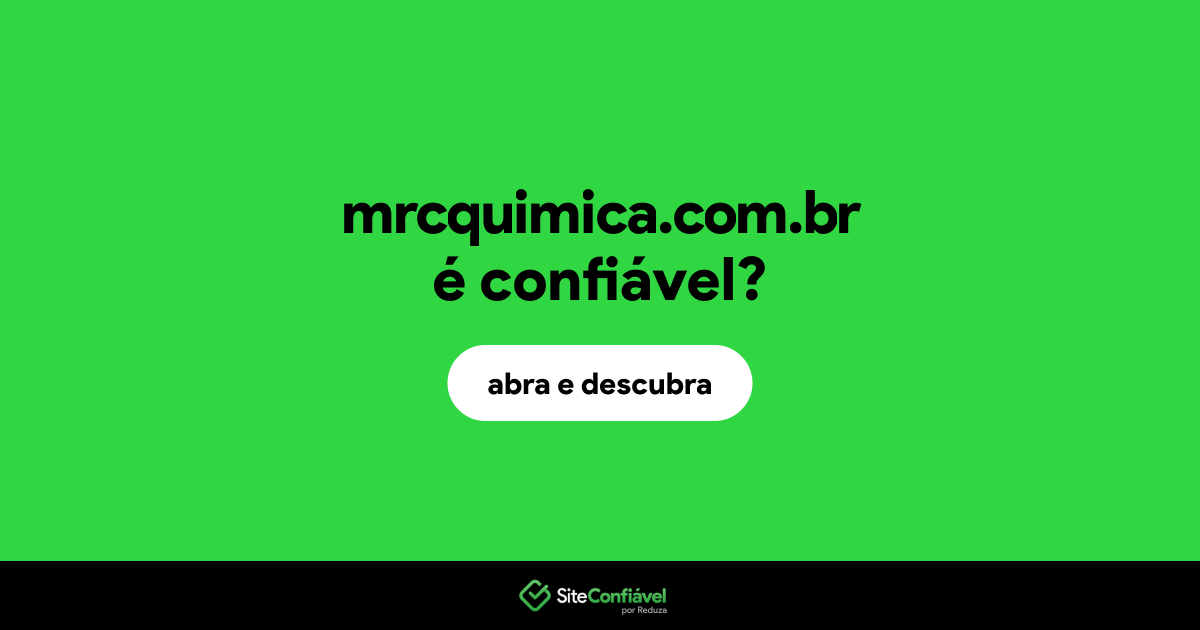 O site mrcquimica.com.br é confiável?