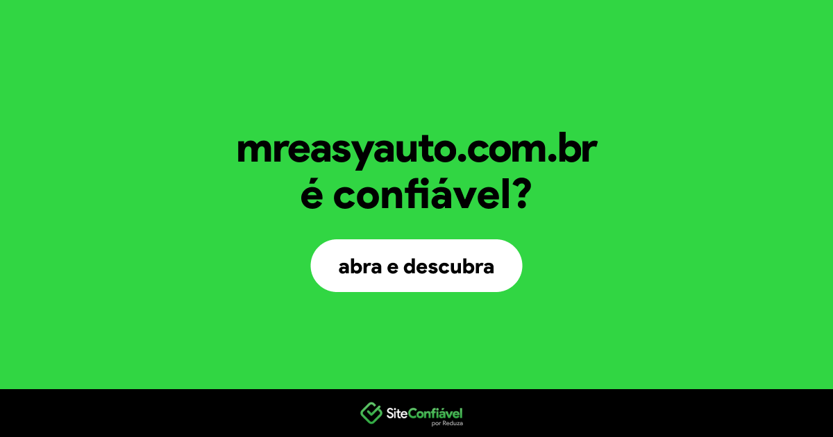 O site mreasyauto.com.br é confiável?