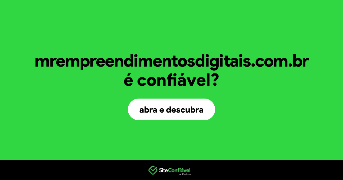 O site mrempreendimentosdigitais.com.br é confiável?