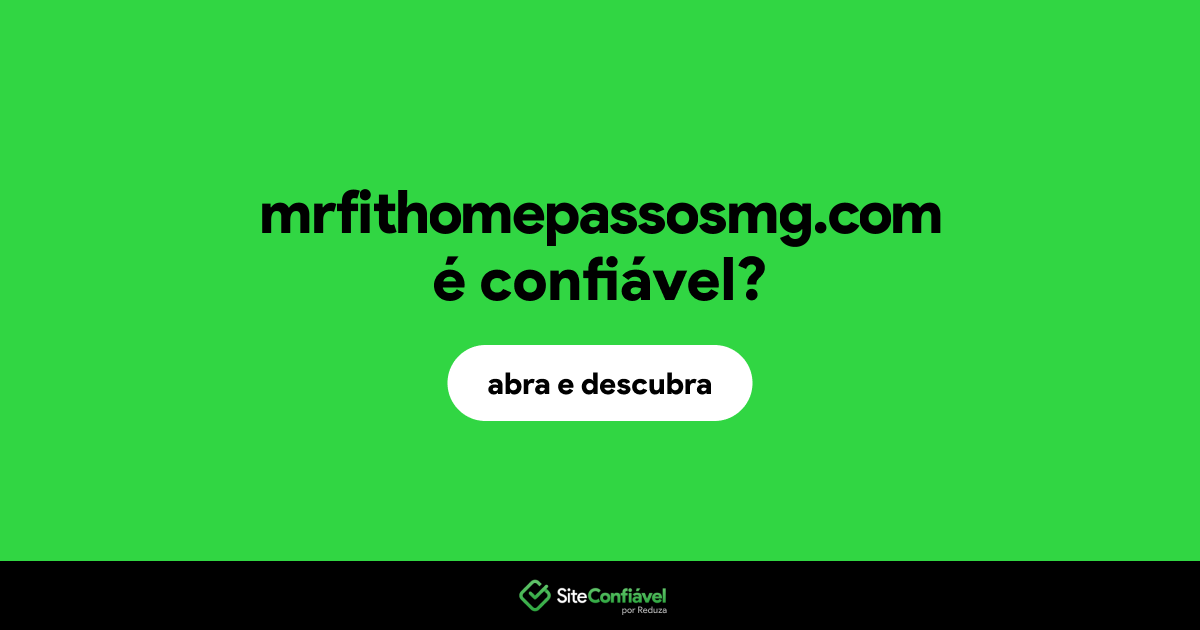 O site mrfithomepassosmg.com é confiável?