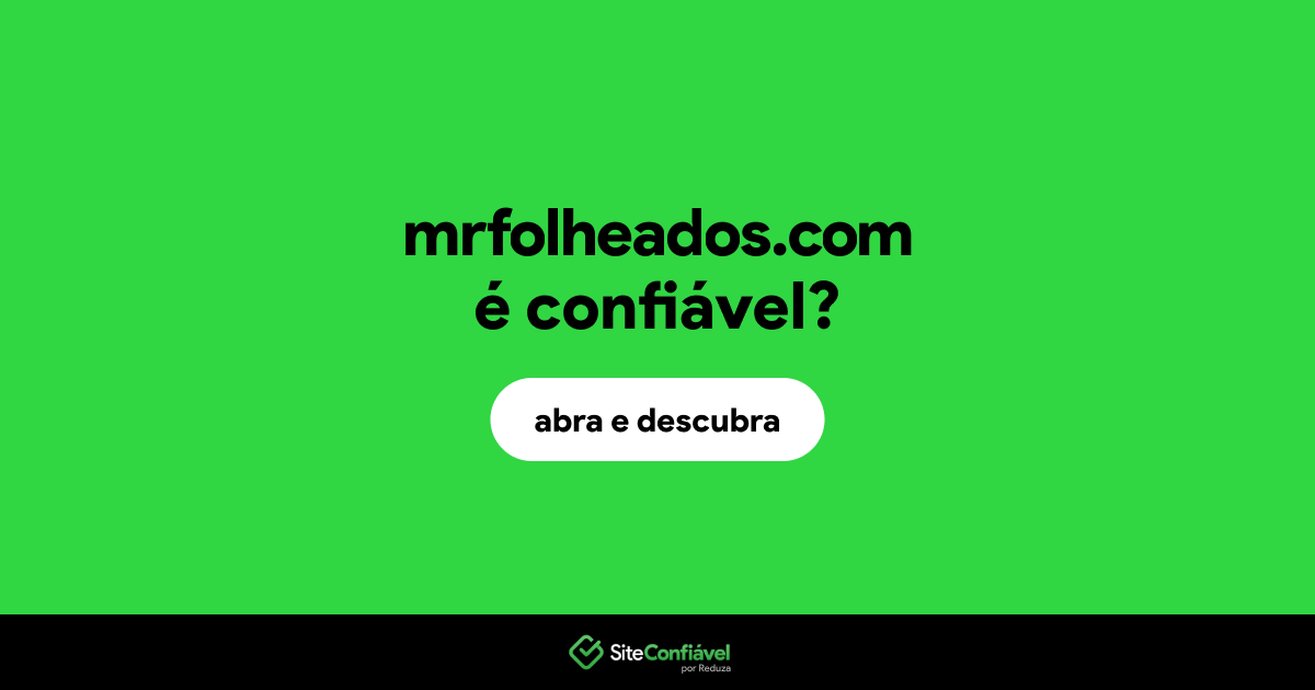 O site mrfolheados.com é confiável?