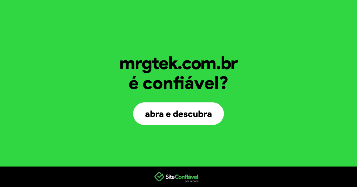 O site mrgtek.com.br é confiável?