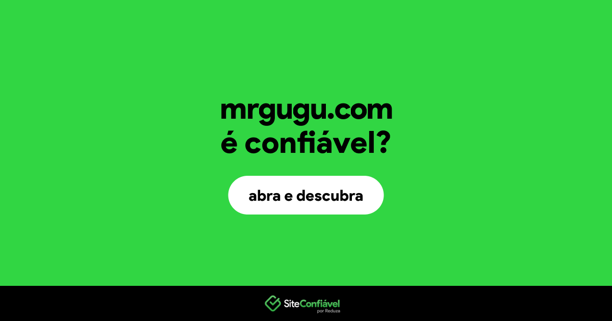 O site mrgugu.com é confiável?